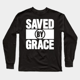 Saved By Grace Long Sleeve T-Shirt